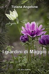 Tiziana Angelone - I giardini di Maggio
